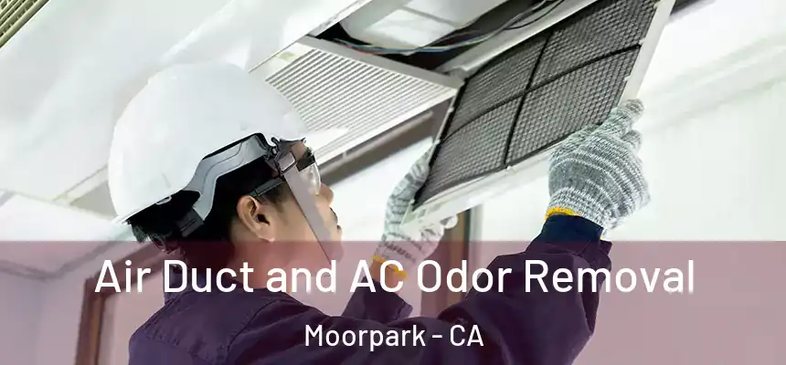 Air Duct and AC Odor Removal Moorpark - CA