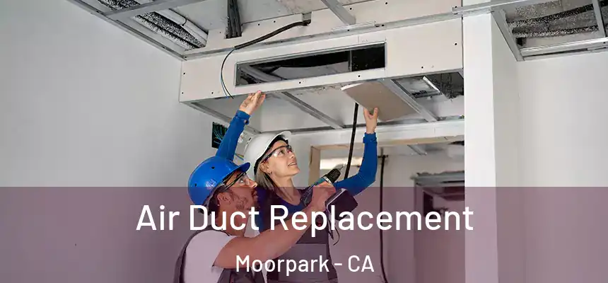 Air Duct Replacement Moorpark - CA