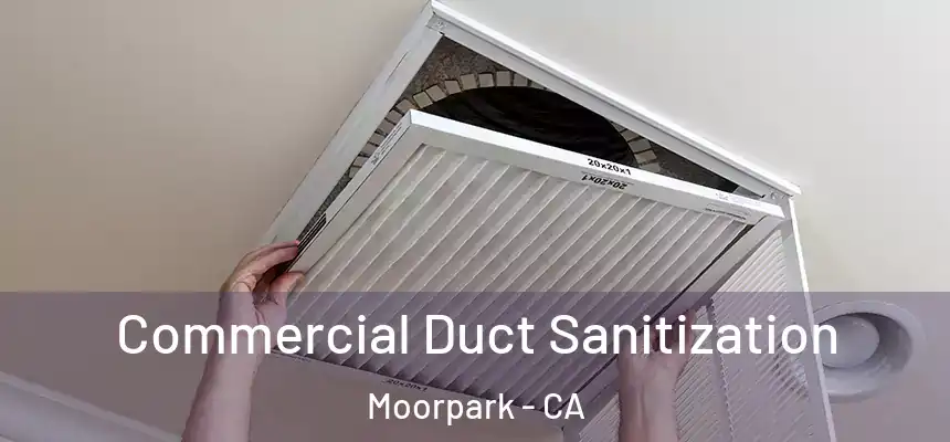  Commercial Duct Sanitization Moorpark - CA