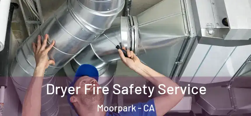  Dryer Fire Safety Service Moorpark - CA