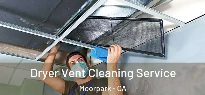 Dryer Vent Cleaning Service Moorpark - CA