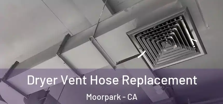  Dryer Vent Hose Replacement Moorpark - CA