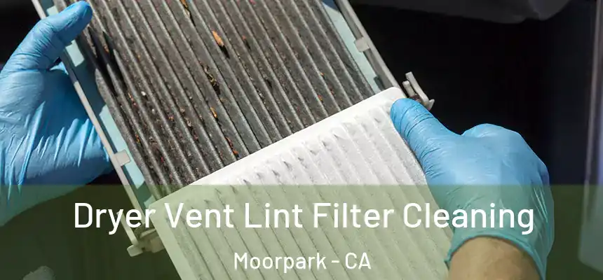  Dryer Vent Lint Filter Cleaning Moorpark - CA