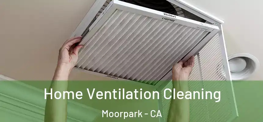  Home Ventilation Cleaning Moorpark - CA