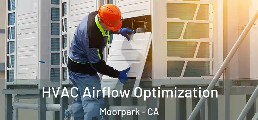  HVAC Airflow Optimization Moorpark - CA