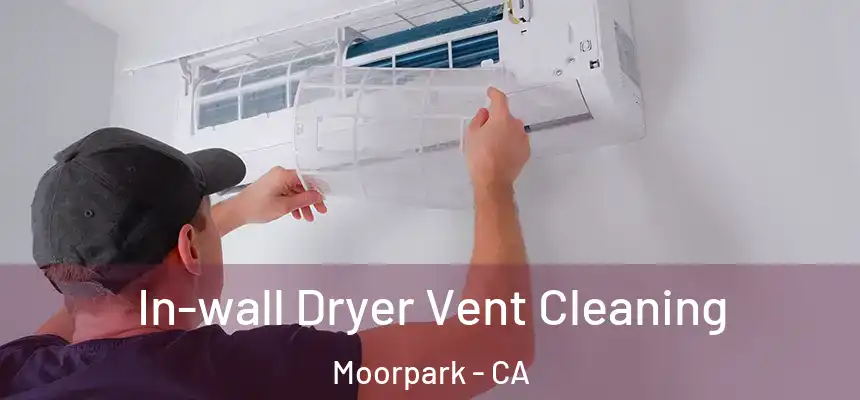 In-wall Dryer Vent Cleaning Moorpark - CA