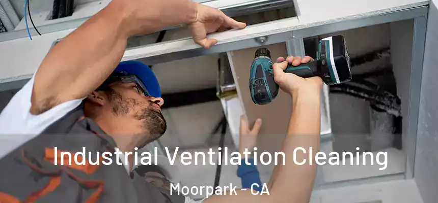  Industrial Ventilation Cleaning Moorpark - CA