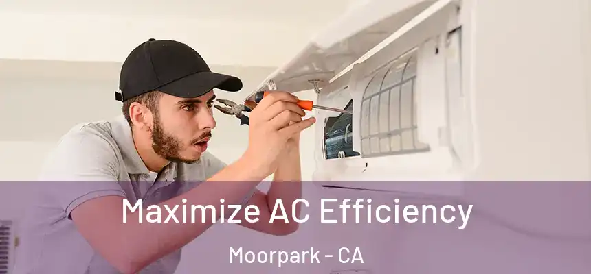 Maximize AC Efficiency Moorpark - CA