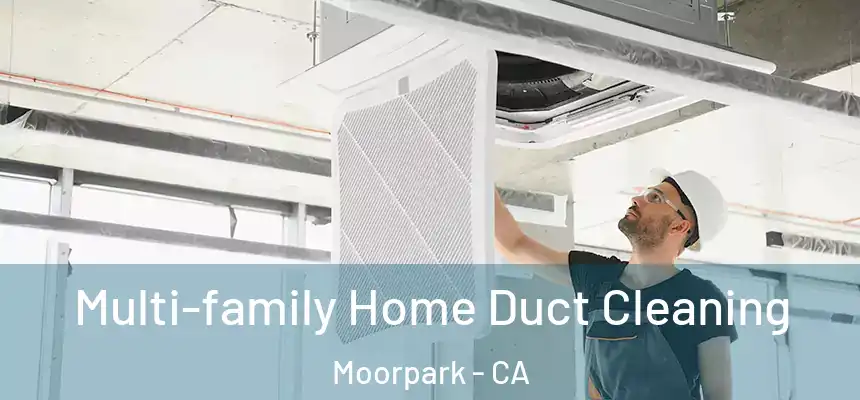  Multi-family Home Duct Cleaning Moorpark - CA