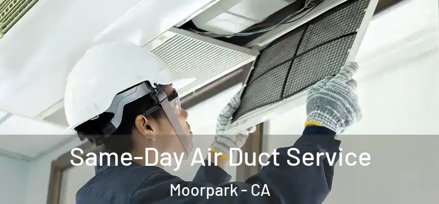 Same-Day Air Duct Service Moorpark - CA