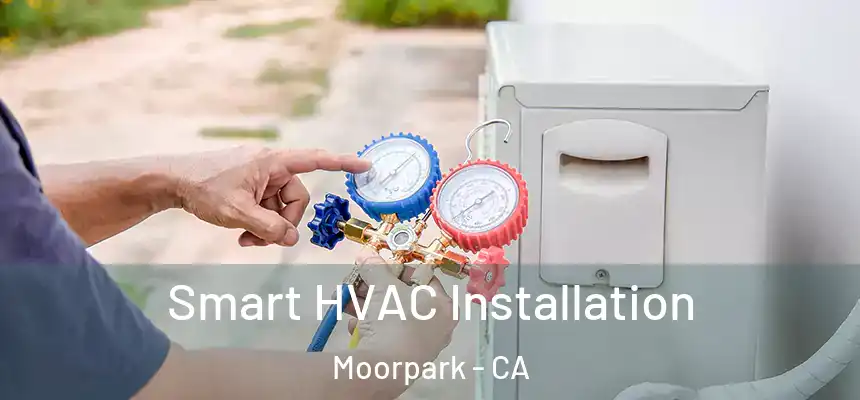 Smart HVAC Installation Moorpark - CA