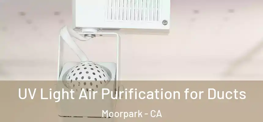 UV Light Air Purification for Ducts Moorpark - CA