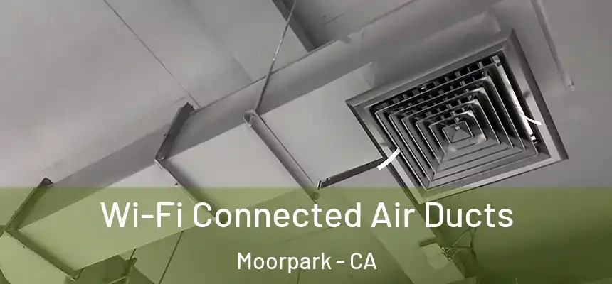  Wi-Fi Connected Air Ducts Moorpark - CA